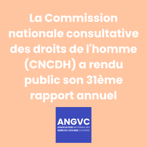 La Commission nationale consultative des droits de l’homme (CNCDH) a rendu public son 31ème rapport annuel